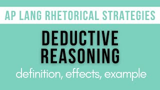 Deductive Reasoning Explanation Effects Example  AP Lang Rhetorical Strategies [upl. by Molohs]