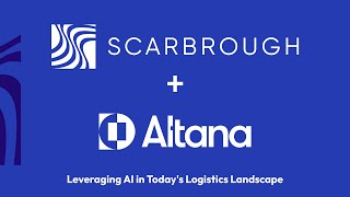 Scarbrough x Altana Leveraging AI in Todays Logistics Landscape [upl. by Magdalene668]