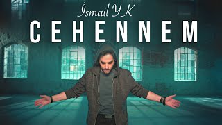 İsmail YK  Cehennem [upl. by Ahsaelat]