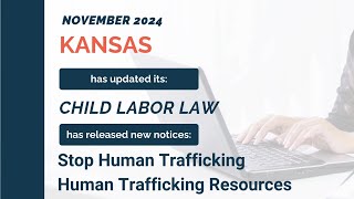 Kansas November 2024 Labor Law Change Update Child Labor and new Human Trafficking notices [upl. by Adnohsor610]