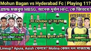 Mohun Bagan SG VS Hyderabad Fc Playing 11 Apuia ও Asish কী খেলবে শক্তি অনুযায়ী কোন দল এগিয়ে [upl. by Erbma183]