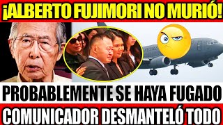 ¡LO ÚLTIMO EL DICTADOR ALBERTO FUJIMORI NO SE MURIÓ PROBABLEMENTE SE HAYTA FUGADO A OTRO PAÍS [upl. by Sekyere]