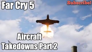 Far Cry 5 Aircraft Takedowns Part 2 [upl. by Georgi]