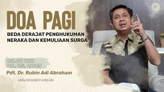 Doa Pagi • Beda Derajat Penghukuman Neraka Dan Kemuliaan Surga • Pdt Dr Rubin Adi Abraham [upl. by Renard]