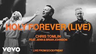 Chris Tomlin  Holy Forever Live feat Jenn amp Brian Johnson [upl. by Vokay]