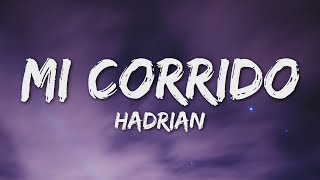 Hadrian  Mi Corrido LetraLyrics [upl. by Tucker]