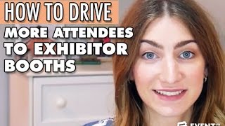 How to Drive More Attendees to Exhibitor Booths [upl. by Aihsiek45]