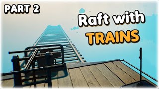 A Raft but with TRAINS Survival Game  Voidtrain  Life Changing Addition [upl. by Rehpinej]