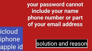 Your Password Cannot Include Your Name Phone Number Or Part Of Your Email Address Iphone [upl. by Anisamot747]