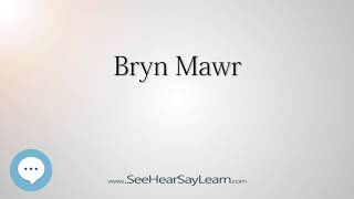 Bryn Mawr How to Pronounce Cities of the World💬⭐🌍✅ [upl. by Salvay]