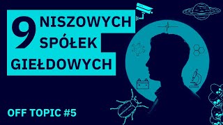 9 najbardziej nietypowych spółek na GPW i NewConnect Od karmy z owadów po mikrosatelity dla Muska [upl. by Eurydice137]