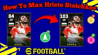 Epic H Stoichkov Max Level Training Tutorial In eFootball 2024  H Stoichkov [upl. by Annodal45]