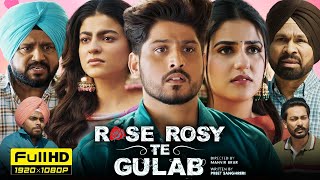 Rose Rosy Te Gulab 2024 Full Movie Punjabi  Gurnam Bhullar  Mahi Sharma  1080p HD Review amp Facts [upl. by Ycniuqal]