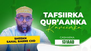 CASHARKII 131AAD  TAFSIIRKA QURAANKA  Suuratul Ambiyaa  Aayadaha 29  50  Sh Dr Sahal Barre [upl. by Naivat]