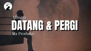 DATANG DAN PERGI  MA Produksi [upl. by Sivartal]