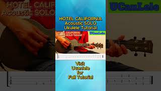 Hotel California Acoustic SOLO Ukulele Tutorial UCanLele2023 [upl. by Yahsel]