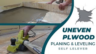 LEVELING PLYWOOD FLOOR PLANING PLYWOOD SELF LEVELING PLYWOOD FLOORING UNEVEN FLOOR [upl. by Chilton]