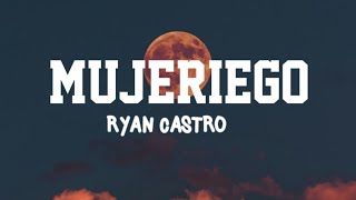 Ryan castro mujeriego Letra [upl. by Nosae]