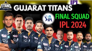 IPL 2024 Gujarat Titans Full and Final Squad  GT Team Final Players List for IPL 2024  GT Team [upl. by Neb225]