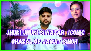 Jhuki Jhuki Si Nazar  Jatin Yadav Cover  Iconic Ghazal of Jagjit Singh [upl. by Manus]