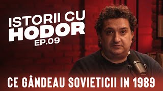 Ce gândeau sovieticii in 1989  Istorii cu Hodor EP09 [upl. by Mcgregor265]