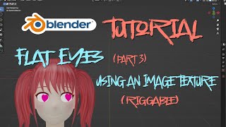 Blender Tutorial  Easy Flat2D Eyes part 3 using Image Textures  Riggable [upl. by Natanoy]