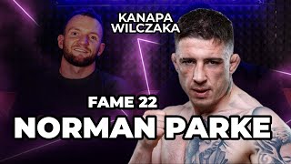 Norman Parke Kanapa Wilczaka Wrzosek brzydal Tyburski Księżniczka FAME MMA 22 stad narodowy 27 [upl. by Frentz]