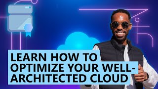 Learn How to Optimize Your WellArchitected Cloud [upl. by Ardys224]