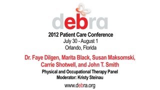 Physical amp Occupational Therapy Panel  DebRA of America 2012 Patient Care Conference [upl. by Ahcilef]