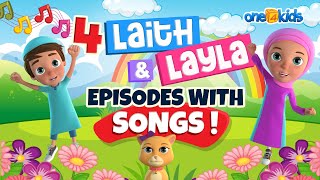 4 LAITH AND LAYLA EPISODES WITH SONGS [upl. by Natanoy497]