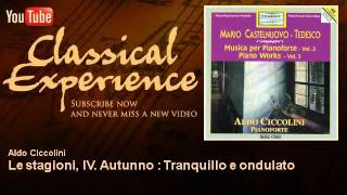 Mario Castelnuovo Tedesco  Le stagioni IV Autunno  Tranquillo e ondulato  ClassicalExperience [upl. by Bonilla960]