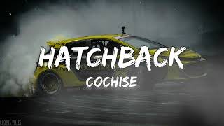 Cochise  Hatchback Slowed [upl. by Lebasy]