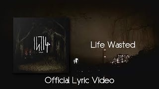 Intig  Life Wasted Official Lyric Video [upl. by Ahswat]