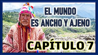 El Mundo Es Ancho Y Ajeno Resumen Corto Por Capitulos  Capitulo 7 JUICIO DE LOS LINDEROS [upl. by Nerha648]