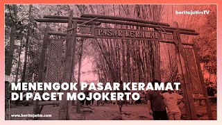 MENENGOK PASAR KERAMAT DI PACET MOJOKERTO [upl. by Einavoj]