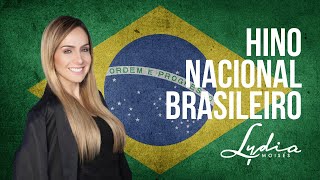 Lydia Moisés  Hino Nacional Brasileiro Vídeo Oficial [upl. by Ahsinyd]