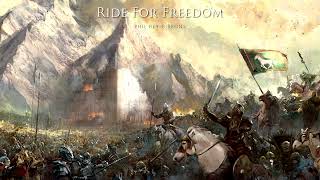 Ride For Freedom  EPIC HEROIC FANTASY ORCHESTRAL BATTLE MUSIC [upl. by Yderf]