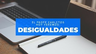 El Profe Carlitos  Desigualdades [upl. by Aliuqet]