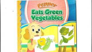 Read aloud storybooks for kids  pepper Eats green vegetables learn with pepper [upl. by Danais]