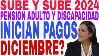 🔥SUBE Y SUBE PENSIÓN PAGO DICIEMBRE Y ENERO 2024 ADULTOS MAYORES Y DISCAPACIDAD CALENDARIO 🤩 [upl. by Nolahp]