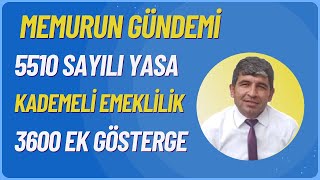 MEMURUN GÜNDEMİ 5510 Sayılı Yasa Kademeli Emeklilik 3600 Ek Gösterge [upl. by Rob]