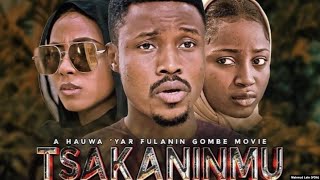 TSAKANINMU 1amp2 Latest Hausa Movie [upl. by Imray]