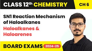 SN1 Reaction Mechanism of Haloalkanes  Haloalkanes and Haloarenes  Class 12 Chemistry Ch 6 [upl. by Enyluqcaj]