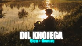 Dil Khojega Old trending Song Mitraz  Slow  Rewave  Bass Boosted  bmbeatz554 [upl. by Farmann]