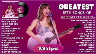 Taylor Swift Songs Playlist 2024  Taylor Swift Greatest Hits Lyrics [upl. by Euqinomad976]