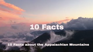 10 Interesting Facts About The Appalachian Mountains [upl. by Crandall426]