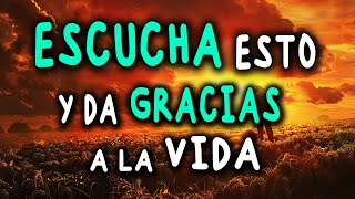 Da Gracias a La Vida Reflexión de la Vida  Reflexión Gratitud Motivación [upl. by Affrica]