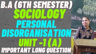 SOCIOLOGY 6th SEM PERSONAL DISORGANISATION UNIT1 A punjabuniversity rightguidance [upl. by Wanids]