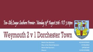 Weymouth 2 v 1 Dorchester Town  29th August 2016 [upl. by Burton]