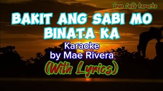 Bakit Ang Sabi Mo Binata Ka Karaoke by Mae Rivera Lyrics [upl. by Hakaber545]